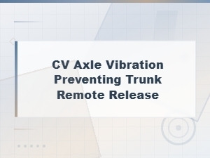 Cv Axle Vibration Preventing Trunk Remote Release: Causes and Fixes